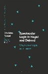 Eric-John Russell - Spectacular Logic in Hegel and Debord