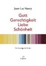 Jean-Luc Nancy, Marcus Steinweg, Rosemarie Trockel, Wilfried Dickhoff - Gott Gerechtigkeit Liebe Schönheit