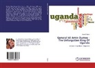 Kemal Yildirim - General Idi Amin Oumee - The Unforgotten King Of Uganda