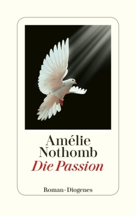 Amélie Nothomb - Die Passion - Roman