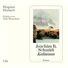 Joachim B Schmidt, Joachim B. Schmidt, Timo Weisschnur - Kalmann, 7 Audio-CD (Hörbuch)