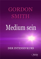 Gordon Smith - Medium sein