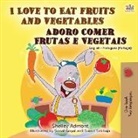 Shelley Admont, Kidkiddos Books - I Love to Eat Fruits and Vegetables (English Portuguese Bilingual Book - Portugal)
