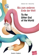 Eleonora Pace, Katharina E Volk, Katharina E. Volk, Eleonora Pace - Bis zum anderen Ende der Welt / To the Other End of the World, m. Audio-CD