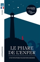 Jean-Yves de Groote, Élisabeth Fétizon, Nico Gerrier, Nicolas Gerrier, Jean-Yves d Groote, Jean-Yves de Groote... - Le phare de l'enfer und weitere packende Krimis
