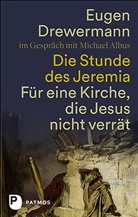 Michael Albus, Euge Drewermann, Eugen Drewermann - Die Stunde des Jeremia