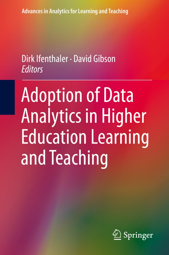 Gibson, Gibson, David Gibson, Dir Ifenthaler, Dirk Ifenthaler - Adoption of Data Analytics in Higher Education Learning and Teaching