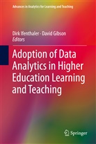 Gibson, Gibson, David Gibson, Dir Ifenthaler, Dirk Ifenthaler - Adoption of Data Analytics in Higher Education Learning and Teaching