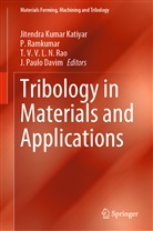 J. Paulo Davim, Jitendra Kumar Katiyar, Ramkumar, P Ramkumar, P. Ramkumar, T. V. V. L. N. Rao... - Tribology in Materials and Applications