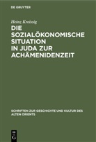 Heinz Kreissig - Die sozialökonomische Situation in Juda zur Achämenidenzeit