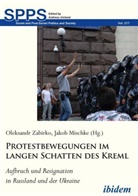 Oleksandr Mischke Zabirko, Oleksandr Mischke Jakob Zabirko, Mischke, Mischke, Jakob Mischke, Oleksand Zabirko... - Protestbewegungen im langen Schatten des Kreml