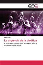 Elena Prats - La urgencia de la bioética