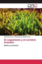 Parameswara Achutha Kurup, Ravikuma Kurup, Ravikumar Kurup - El veganismo y el cerebro humano