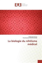 Parameswara Achutha Kurup, Ravikuma Kurup, Ravikumar Kurup - La biologie du nihilisme médical