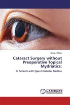 Sonal J Muley, Sonal J. Muley, Sonal J. Muley - Cataract Surgery without Preoperative Topical Mydriatics: