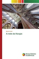Martin Grahl - A rede da liturgia