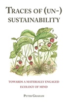 Peter Graham - Traces of (Un-) Sustainability