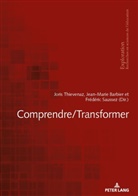 Jean-Mari Barbier, Jean-Marie Barbier, Frédéri Saussez, Frédéric Saussez, Jori Thievenaz, Joris Thievenaz - Comprendre/Transformer