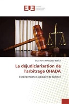 Cruse Herve MASSOSSO BENGA - La déjudiciarisation de l'arbitrage OHADA