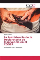 Manolo Granillo - La Inexistencia de la Declaratoria de Insolvencia en el COGEP