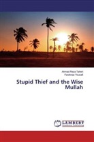 Ahmad Rez Taheri, Ahmad Reza Taheri, Farahnaz Yousefi - Stupid Thief and the Wise Mullah