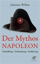 Johannes Willms - Der Mythos Napoleon