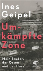 Ines Geipel - Umkämpfte Zone