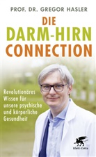 Gregor Hasler, Gregor (Prof. Dr.) Hasler, Gregor (Prof.) Hasler, Professor Gregor Hasler, Wul Bertram, Wulf Bertram - Die Darm-Hirn-Connection (Wissen & Leben)
