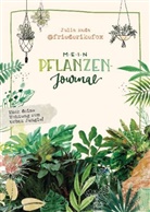 Julia Ruda - Friederikefox: Mein Pflanzen-Journal