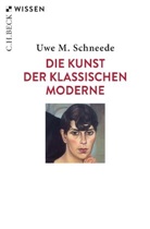 Uwe M Schneede, Uwe M. Schneede - Die Kunst der Klassischen Moderne