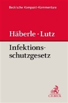 Pete H&auml;berle, Peter H&auml;berle, Hans-Joachim Lutz, Hans-Joachim (Dr.) Lutz - Infektionsschutzgesetz, Kommentar