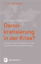 Marco Moerschbacher, Marc Moerschbacher, Marco Moerschbacher - Demokratisierung in der Krise?