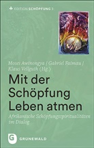 Moses Awinongya, Gabrie Faimau, Gabriel Faimau, Klaus Vellguth - Mit der Schöpfung Leben atmen