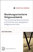 Christina Brügge - Beziehungsorientierte Religionsdidaktik