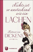 Charles Dickens - "Nichts ist so ansteckend wie ein Lachen"