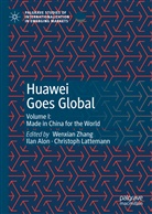 Ila Alon, Ilan Alon, Christoph Lattemann, Wenxian Zhang - Huawei Goes Global