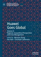 Ila Alon, Ilan Alon, Christoph Lattemann, Wenxian Zhang - Huawei Goes Global