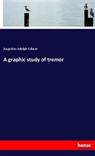 Augustus Adolph Eshner - A graphic study of tremor