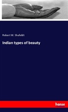 Robert W Shufeldt, Robert W. Shufeldt - Indian types of beauty