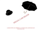 Wolfgang Olm - Hello, I am death