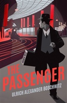 Ulrich Alexander Boschwitz - The Passenger