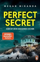 Megan Miranda - Perfect Secret - Hier ist Dein Geheimnis sicher