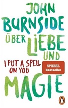 John Burnside - Über Liebe und Magie - I Put a Spell on You