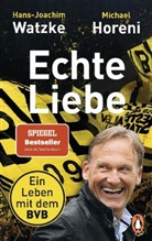 Michael Horeni, Hans-Joachi Watzke, Hans-Joachim Watzke - Echte Liebe