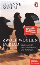 Susanne Koelbl - Zwölf Wochen in Riad