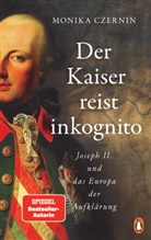 Monika Czernin - Der Kaiser reist inkognito