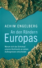 Achim Engelberg - An den Rändern Europas