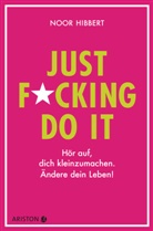 Noor Hibbert - Just fucking do it!