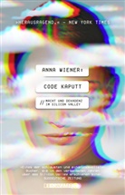 Anna Wiener - Code kaputt