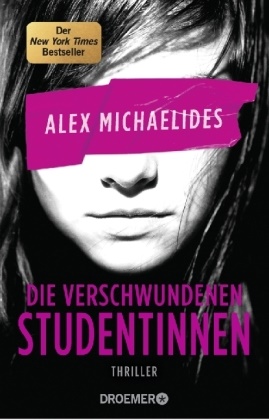 Alex Michaelides - Die verschwundenen Studentinnen - Thriller | »Ein Pageturner erster Güte.« - David Baldacci